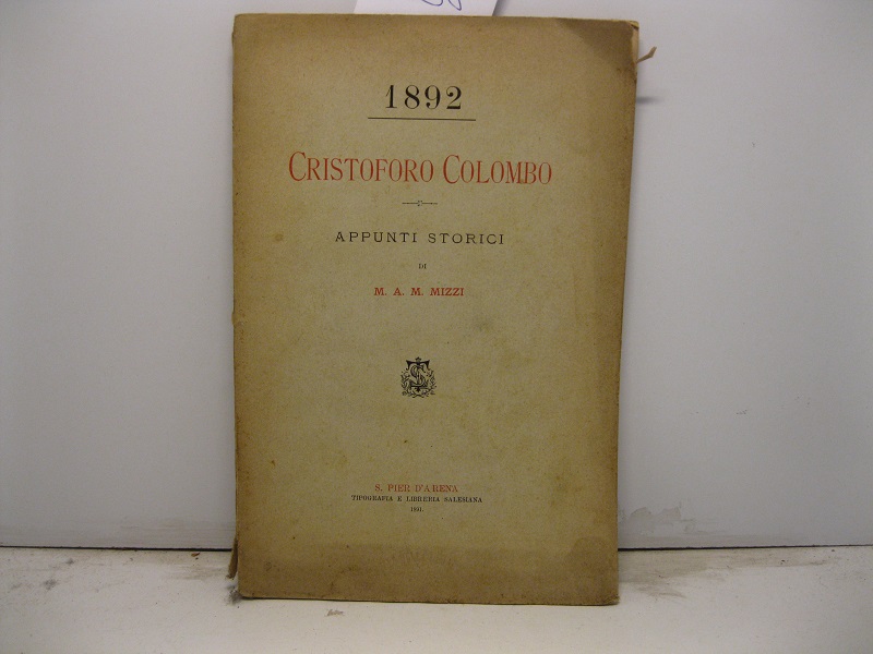 Cristoforo Colombo. Missionario-navigatore ed apostolo della fede. Appunti storici. Seconda edizione riveduta, corretta ed ampliata